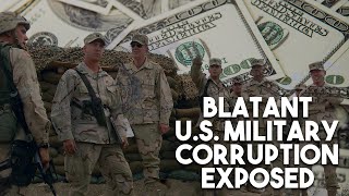 Blatant corruption in US military exposed: Profiting from Afghanistan war ponzi scheme