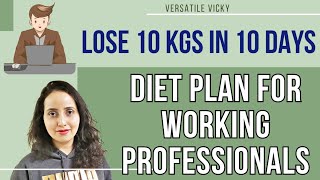 Fat Loss Diet Plan For Working Professionals | Lose 10 Kg in 10 Days