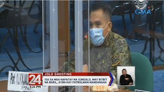 24 Oras: Isa sa mga napatay na sundalo sa Jolo shooting, may bitbit daw na baril