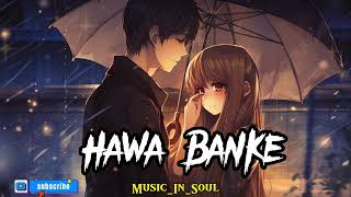 Hawa Banke (Slowed + Reverb)