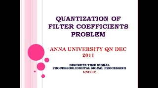 Quantization of filter coefficients | discrete time signal processing | Dec 2011