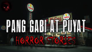 PANG GABI AT PUYAT HORROR STORIES | True Stories | Tagalog Horror Stories | Malikmata