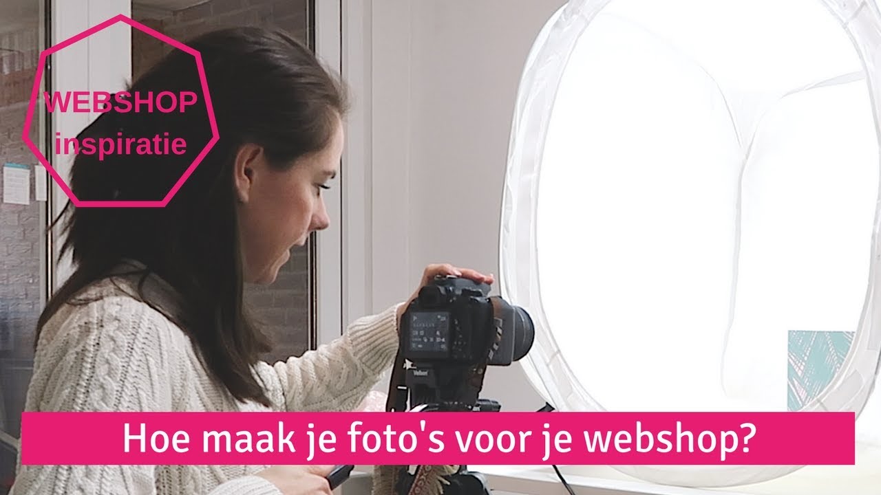 WEBSHOP INSPIRATIE | Hoe Maak Je Foto's Van Producten Voor Je Webshop ...