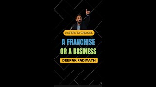 Business Tips  - 5 Steps of choosing a Business or Franchise