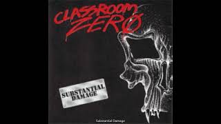 Classroom Zero -  Substantial Damage