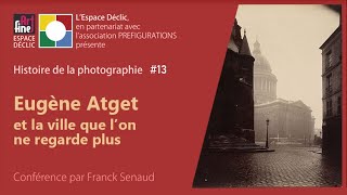 Eugène ATGET et la ville, Histoire de la photo #13