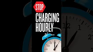 Why Charging By The Hour Doesn't Make Sense