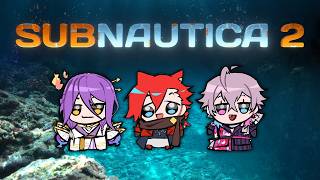 【Subnautica 2】Diving in DEEP with @Shiki_Katagami @GavisBettel