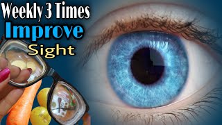 Weekly 3 times improves weak vision and completely restore vision
