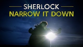 Sherlock BBC || Narrow It Down