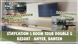 STAYCATION \u0026 OCEAN VIEW POOL ACCESS ROOM TOUR DOUBLE G RESORT, ANYER, BANTEN