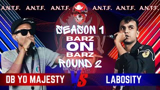 A.N.T.F Barz on Barz Season 1 LABOSITY vs DB YO MAJESTY  (Round 2 )