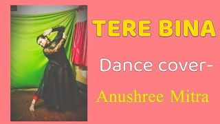 Tere bina || Guru movie || dance cover || Anushree Mitra