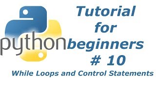 Python Tutorial For Beginners 10 - While Loops and Control Statements | BTT