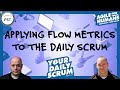 YDS: How Do Flow Metrics in the Daily Scrum Work?