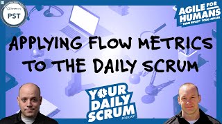 YDS: How Do Flow Metrics in the Daily Scrum Work?