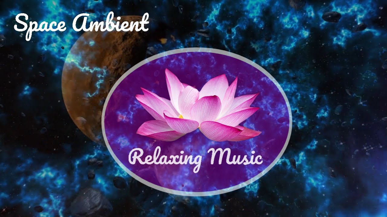 Space Ambient Relaxing Music For Stress Relief • Meditation Music ...