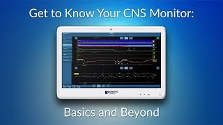 Get to Know Your CNS Monitor: Basics and Beyond – April 2019