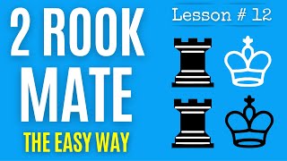 Chess Lesson # 12: Two rook checkmate | Don't let them escape once you are ahead | Basic checkmates