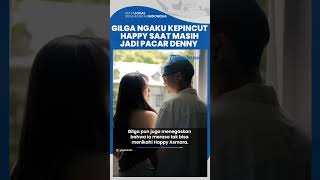 Gilga Sahid Ngaku Naksir Happy Asmara Sejak Saat Sang Istri Masih Berpacaran dengan Denny Caknan