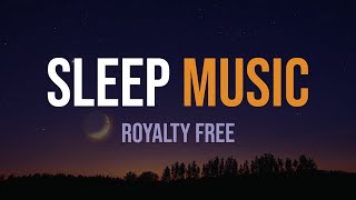 Royalty Free Sleep Music 😴 For Relaxation Videos
