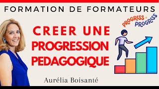 Comment Creer Une Progression Pedagogique ? Formation de Formateurs