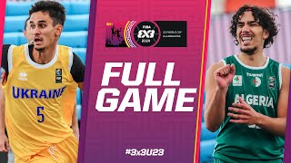 Ukraine 🇺🇦 vs Algeria 🇩🇿 | Men | Full Pool Game | FIBA 3x3 U23 World Cup 2024