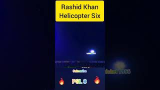 Rashid Khan Helicopter Six #cricket #youtubeshorts #psl8 #viralvideo #rashidkhan #shaheenafridi