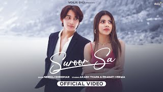 SUROOR SA: Neeraj Shridhar ft Pragati Verma & Akash Thapa | Mann Taneja | Official Video | Love Song