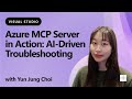 Azure MCP Server in Action: AI-Driven Troubleshooting