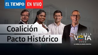 Debate Presidencial en vivo: Pacto Histórico y Gustavo Petro | Elecciones 2022 | El Tiempo