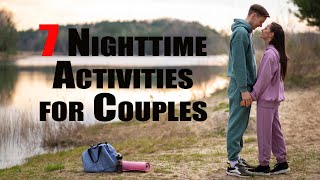 7 Nighttime Activities for Couples