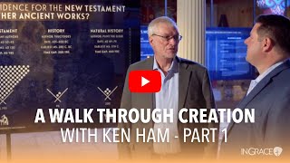 Ken Ham Takes You Into the Incredible Creation Museum! Part 1 | InGrace