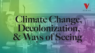 Climate Change, Decolonization, and Ways of Seeing