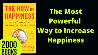 The Most Powerful Way To Increase Happiness | The How of Happiness - Dr Sonja Lyubomirsky