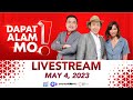 Dapat Alam Mo! Livestream: May 4, 2023 - Replay