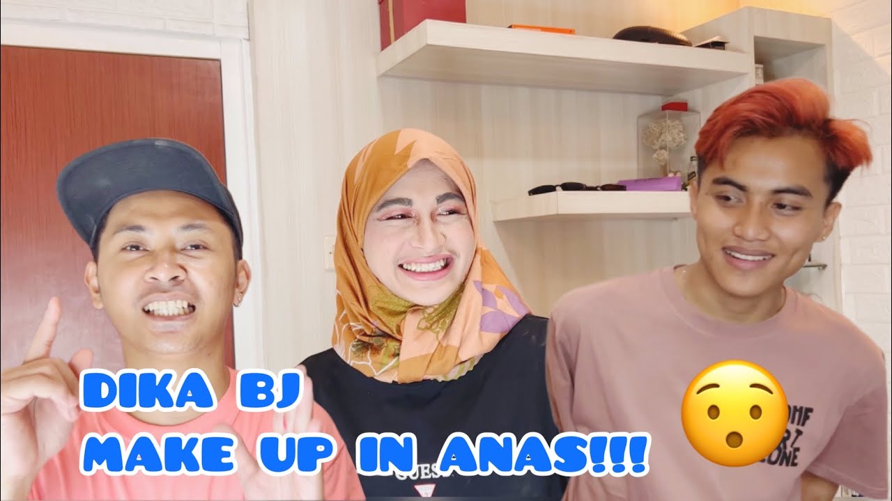 DIKA BJ MAKE UP IN ANAS !!!! - YouTube