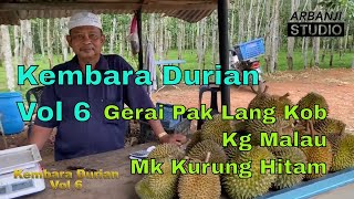 Kembara Durian Vol 6 - Pak Lang Kob, Kg Malau, Mk Kurung Hitam