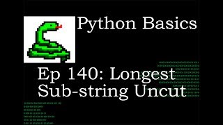 Python Basics Longest Substring Uncut