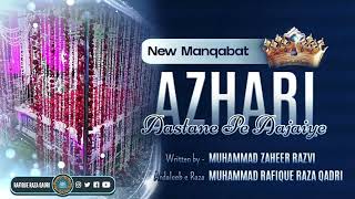 AZHARI AASTAANE PE AAJAIYE | New Manqabat e Huzur Taajush Shariah (رضي الله عنه)