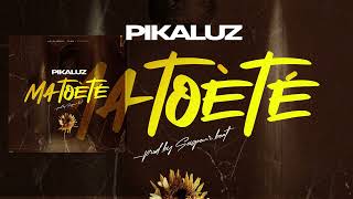 PIKALUZ MATOETE (Audio officiel)