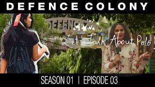 Let's Talk About Polo | Defence Colony | S01E03 | La Polo