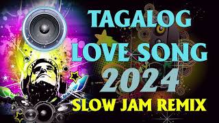 NONSTOP SLOW JAM REMIX 2024 || TAGALOG POWER LOVE SONG 2024