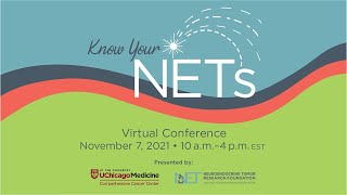 Know Your NETs 2021 Virtual Conference for NET Patients and Caregivers
