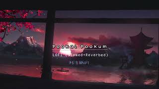 Pookal Pookum [Slowed+Reverbed] | TamilLofiSongs | LofiMood
