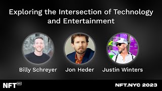 Exploring the Intersection of Technology and Entertainment - Panel at NFT.NYC 2023