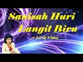 Sanisah Huri ~Langit Biru ~Lirik