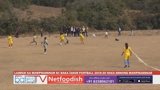 LAHDUH KA MAWPHANSNAR SC HAKA ÏAKOB FOOTBALL 2019-20 HAKA SHNONG MAWPHANSNAR