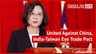 India Mulls Trade Talks With Taiwan Amid Ongoing Stand-Off With China At LAC | Economic Relationship