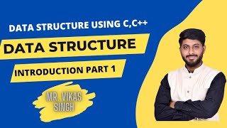 Introduction to Data structure using C In Hindi || C++ Part-1 || in Hindi by Vikas Singh